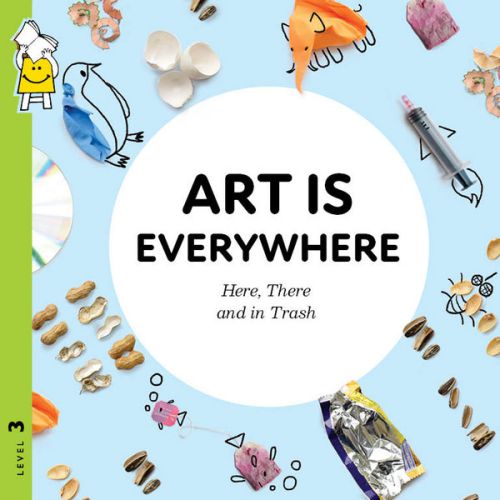 Art Is Everywhere (Here, There And In Trash) (Pratham Level 3)